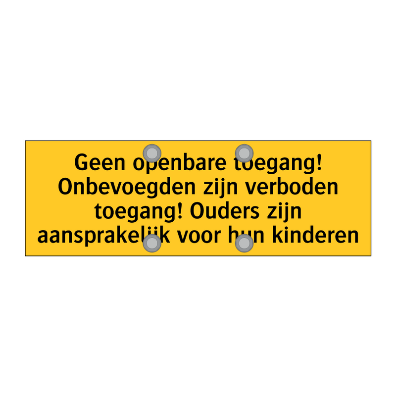 Geen openbare toegang! Onbevoegden zijn verboden /.../