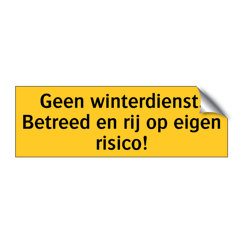 Geen winterdienst. Betreed en rij op eigen risico!