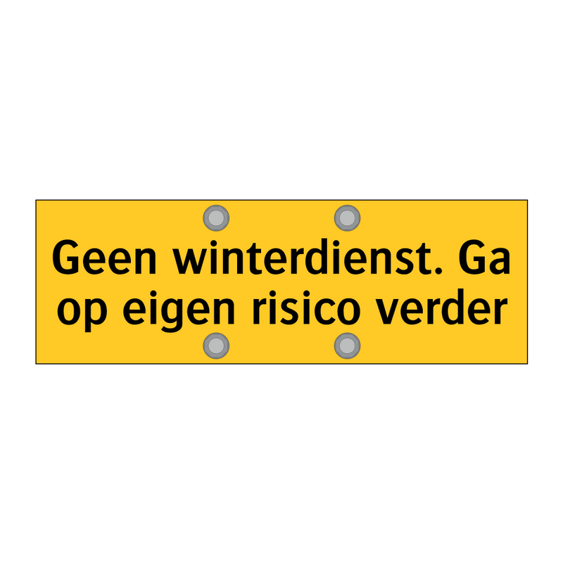 Geen winterdienst. Ga op eigen risico verder & Geen winterdienst. Ga op eigen risico verder