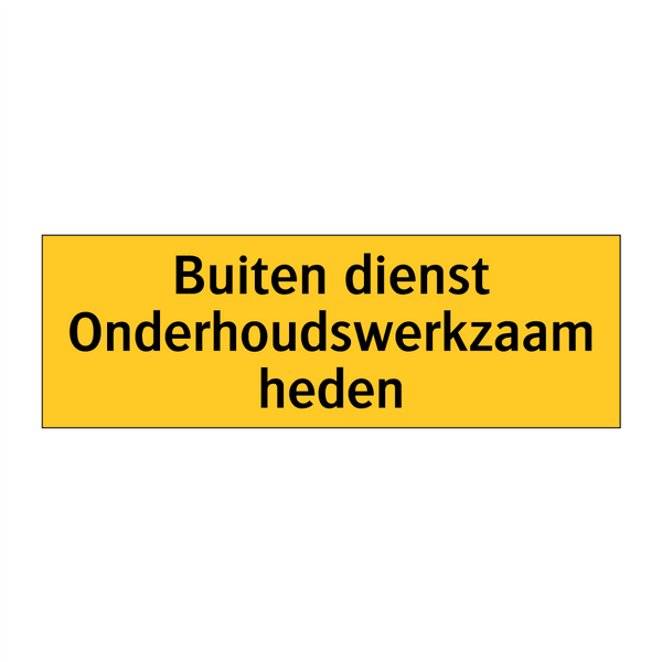 Buiten dienst Onderhoudswerkzaamheden & Buiten dienst Onderhoudswerkzaamheden