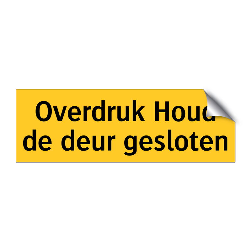 Overdruk Houd de deur gesloten & Overdruk Houd de deur gesloten & Overdruk Houd de deur gesloten