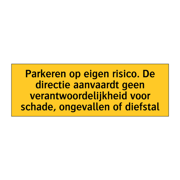 Parkeren op eigen risico. De directie aanvaardt geen /.../