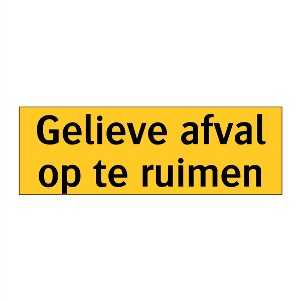 Gelieve afval op te ruimen & Gelieve afval op te ruimen & Gelieve afval op te ruimen