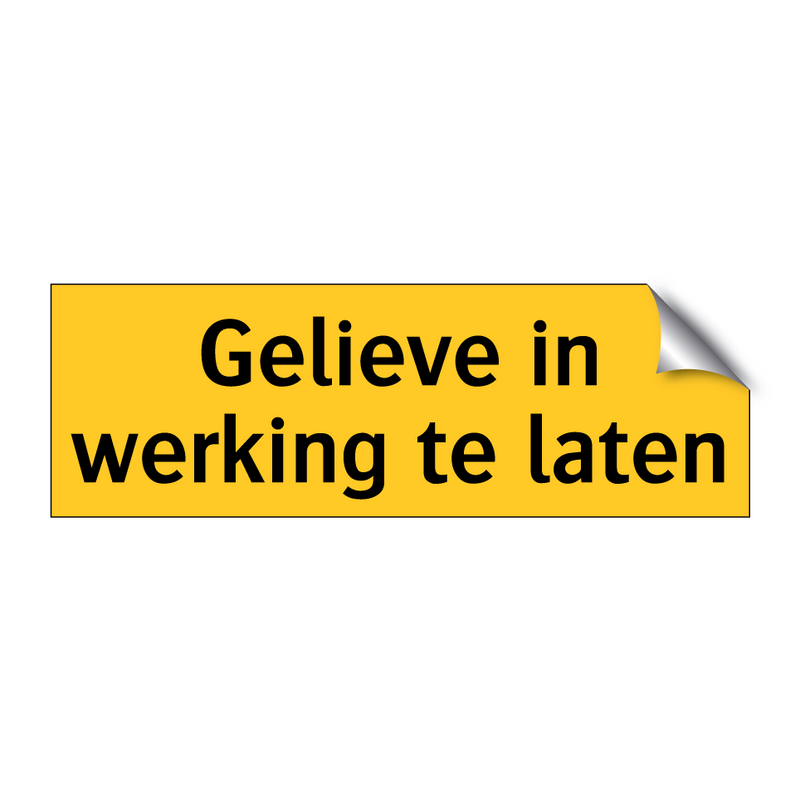 Gelieve in werking te laten & Gelieve in werking te laten & Gelieve in werking te laten