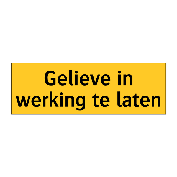 Gelieve in werking te laten & Gelieve in werking te laten & Gelieve in werking te laten