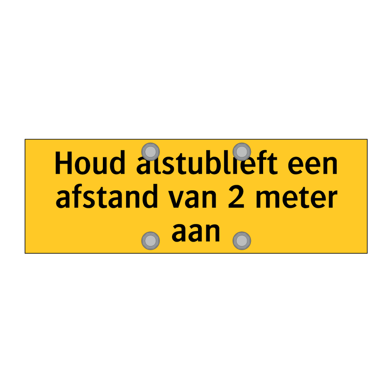 Houd alstublieft een afstand van 2 meter aan & Houd alstublieft een afstand van 2 meter aan