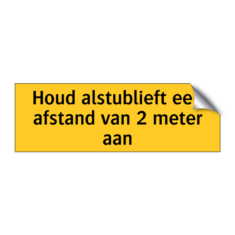 Houd alstublieft een afstand van 2 meter aan & Houd alstublieft een afstand van 2 meter aan