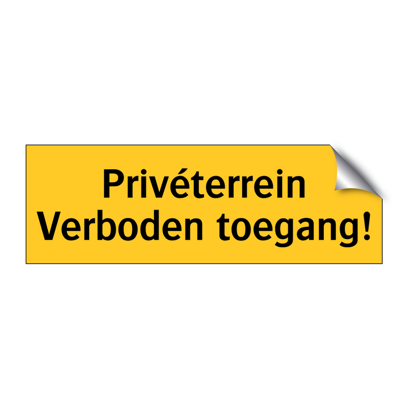 Privéterrein Verboden toegang! & Privéterrein Verboden toegang! & Privéterrein Verboden toegang!