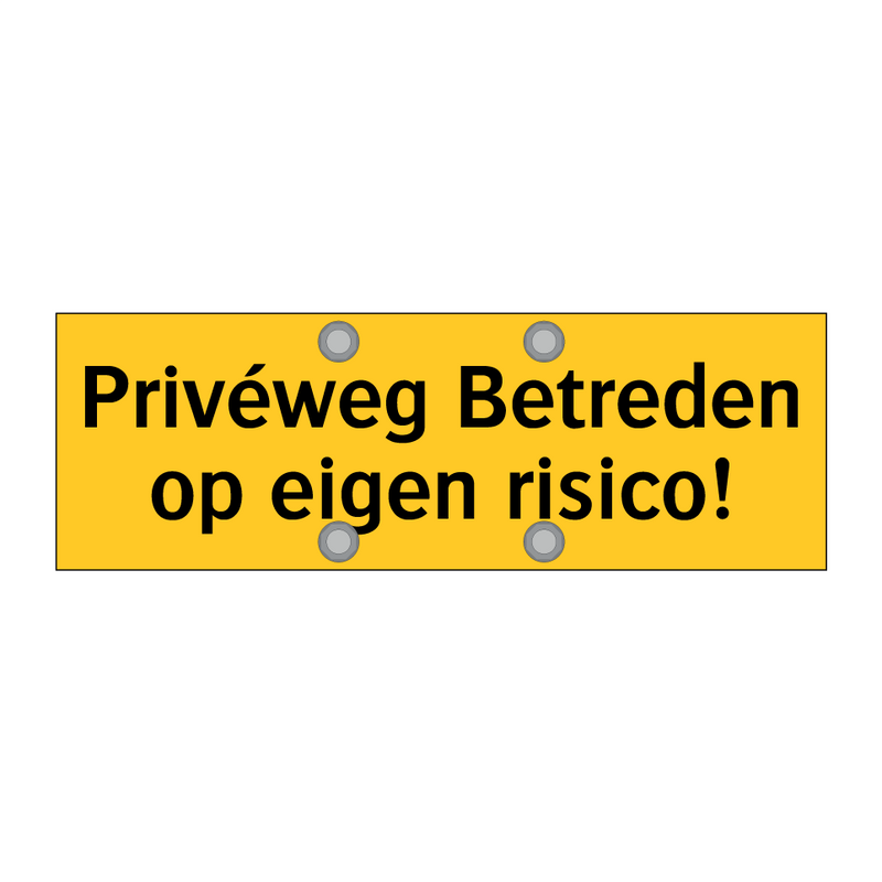 Privéweg Betreden op eigen risico! & Privéweg Betreden op eigen risico!