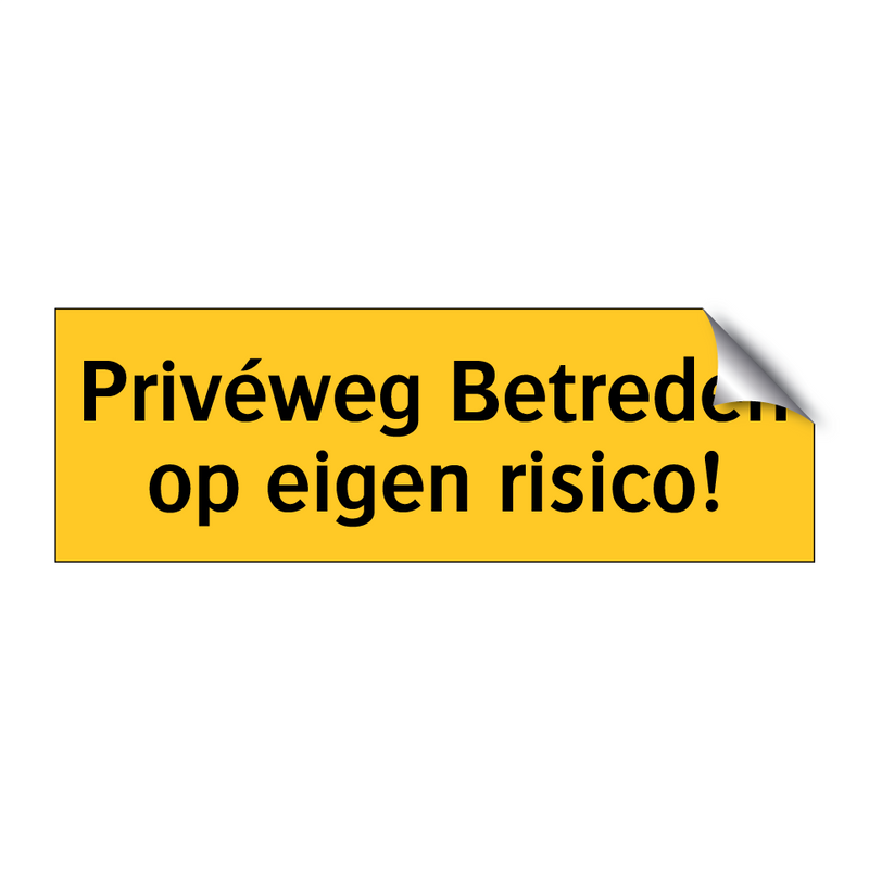 Privéweg Betreden op eigen risico! & Privéweg Betreden op eigen risico!