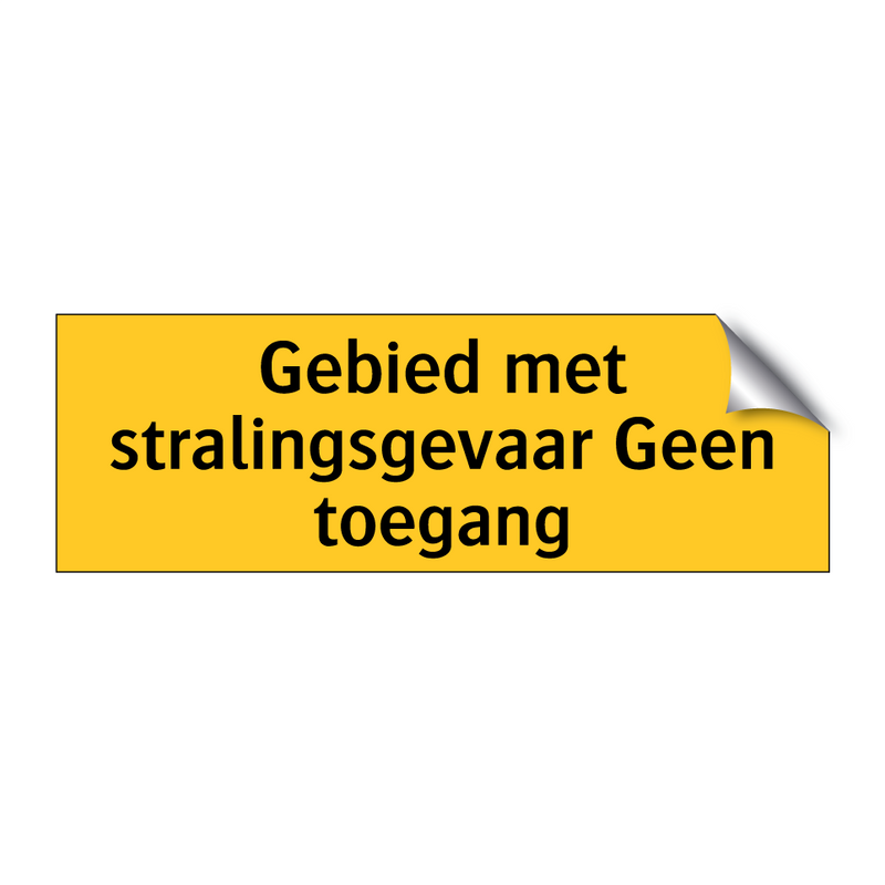 Gebied met stralingsgevaar Geen toegang & Gebied met stralingsgevaar Geen toegang