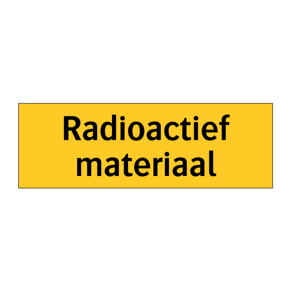 Radioactief materiaal & Radioactief materiaal & Radioactief materiaal & Radioactief materiaal