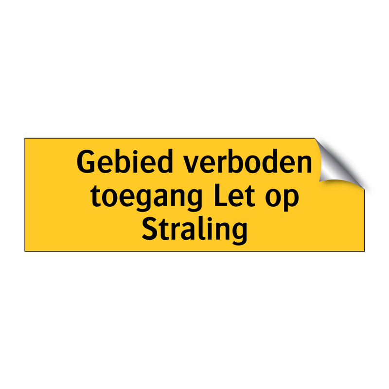 Gebied verboden toegang Let op Straling & Gebied verboden toegang Let op Straling