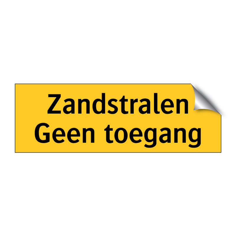 Zandstralen Geen toegang & Zandstralen Geen toegang & Zandstralen Geen toegang