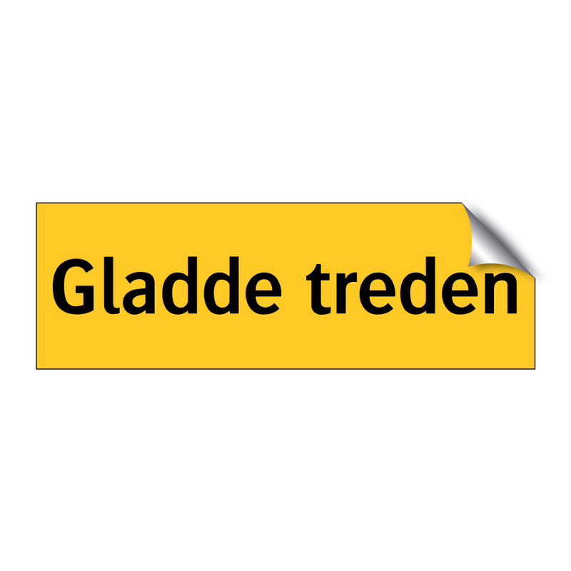 Gladde treden & Gladde treden & Gladde treden & Gladde treden