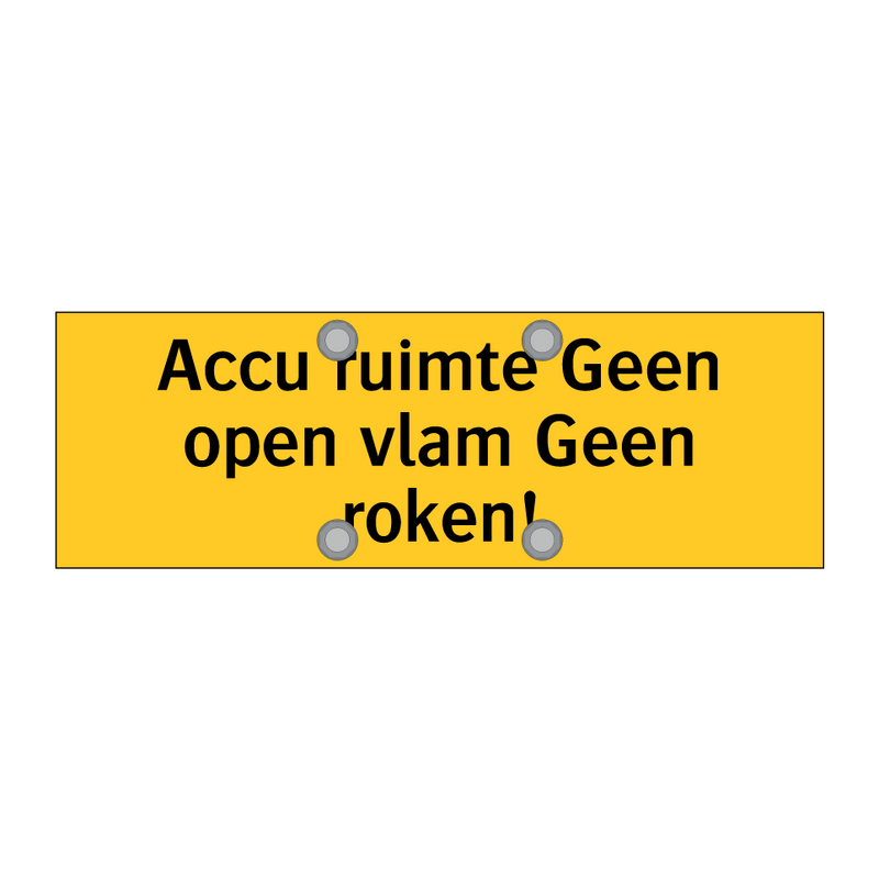 Accu ruimte Geen open vlam Geen roken! & Accu ruimte Geen open vlam Geen roken!