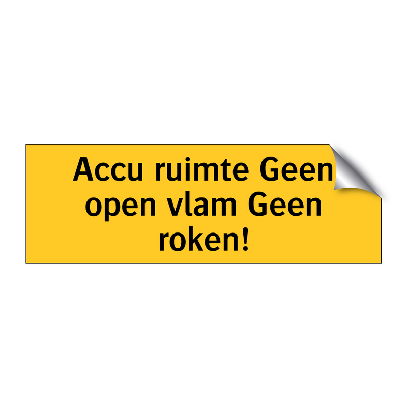 Accu ruimte Geen open vlam Geen roken! & Accu ruimte Geen open vlam Geen roken!