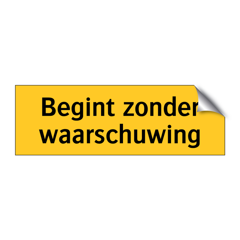 Begint zonder waarschuwing & Begint zonder waarschuwing & Begint zonder waarschuwing