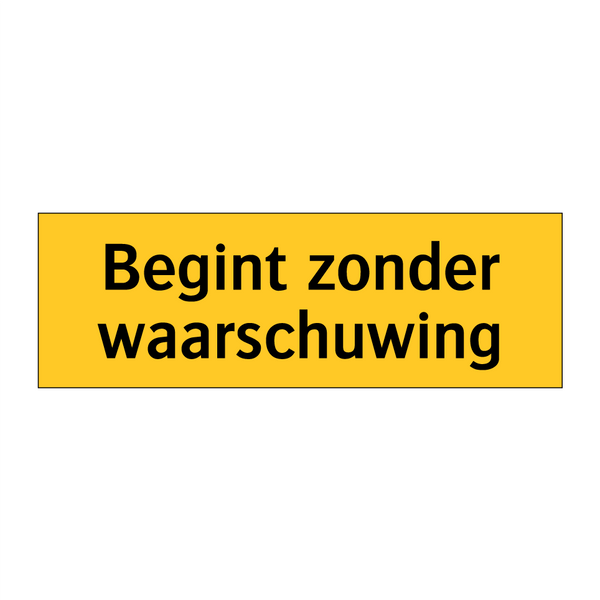 Begint zonder waarschuwing