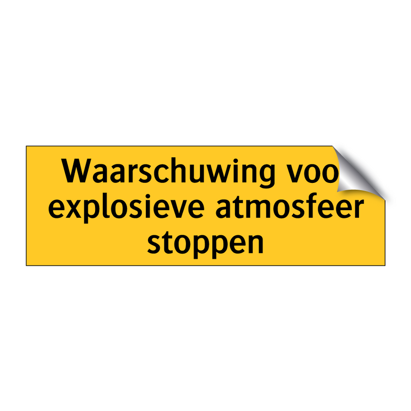 Waarschuwing voor explosieve atmosfeer stoppen & Waarschuwing voor explosieve atmosfeer stoppen