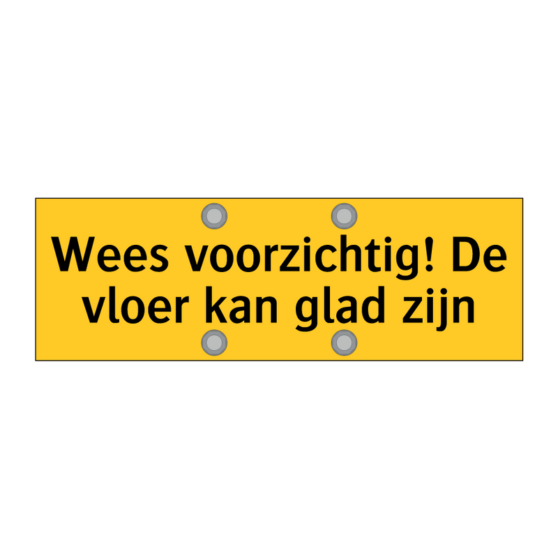 Wees voorzichtig! De vloer kan glad zijn & Wees voorzichtig! De vloer kan glad zijn