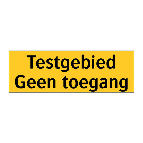 Testgebied Geen toegang & Testgebied Geen toegang & Testgebied Geen toegang