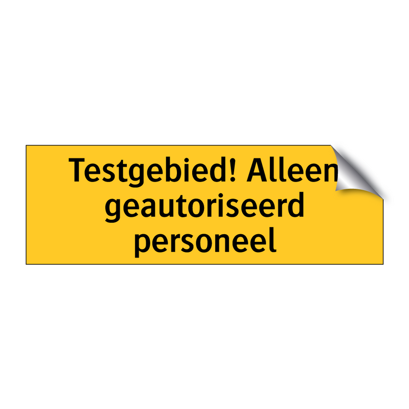 Testgebied! Alleen geautoriseerd personeel & Testgebied! Alleen geautoriseerd personeel