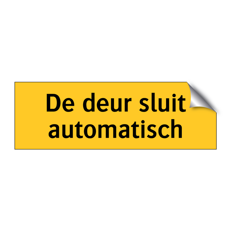 De deur sluit automatisch & De deur sluit automatisch & De deur sluit automatisch