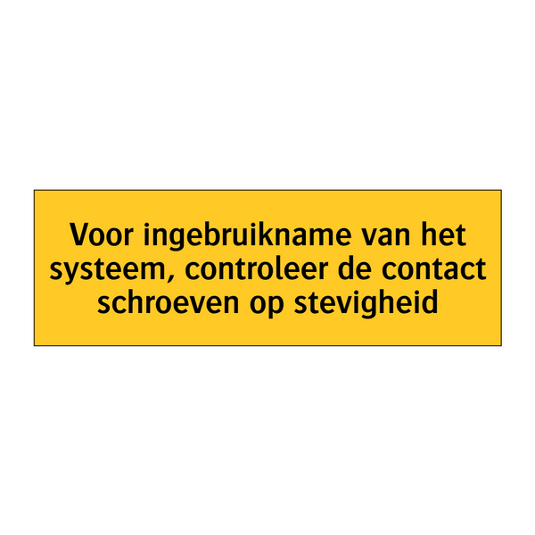 Voor ingebruikname van het systeem, controleer de /.../