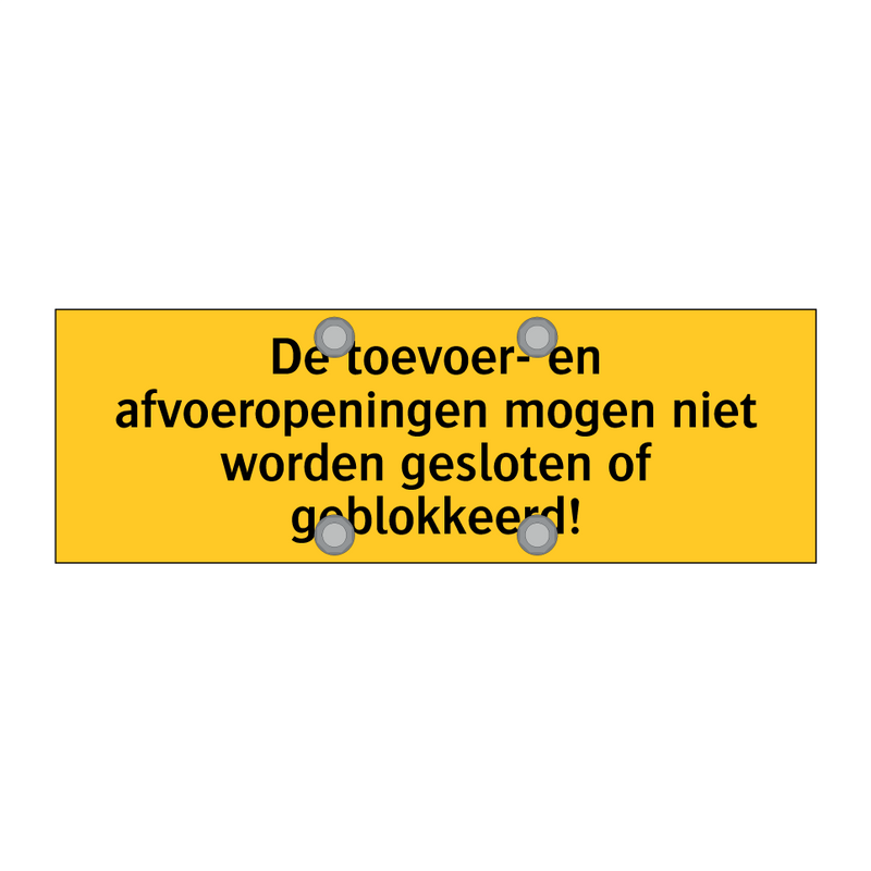 De toevoer- en afvoeropeningen mogen niet worden /.../