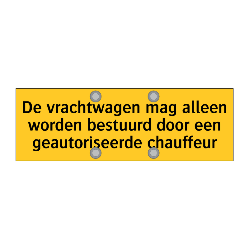 De vrachtwagen mag alleen worden bestuurd door een /.../