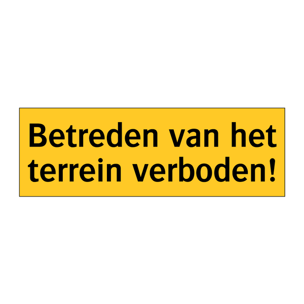 Betreden van het terrein verboden! & Betreden van het terrein verboden!