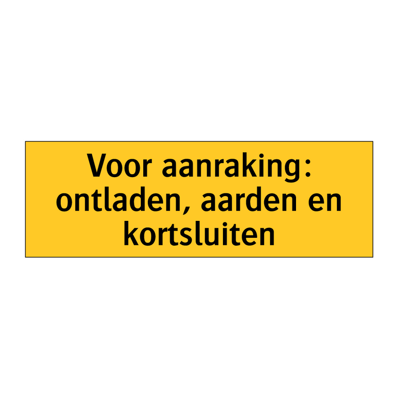 Voor aanraking: ontladen, aarden en kortsluiten & Voor aanraking: ontladen, aarden en kortsluiten