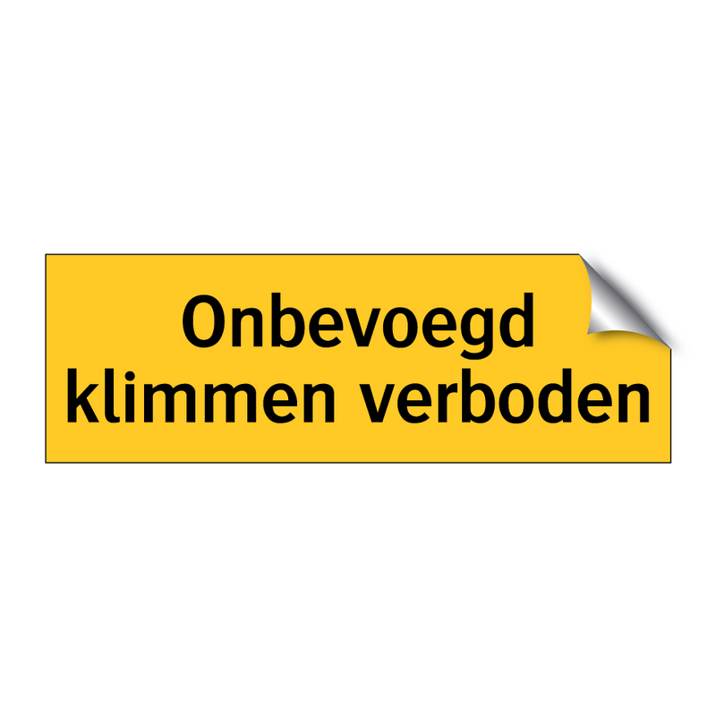 Onbevoegd klimmen verboden & Onbevoegd klimmen verboden & Onbevoegd klimmen verboden