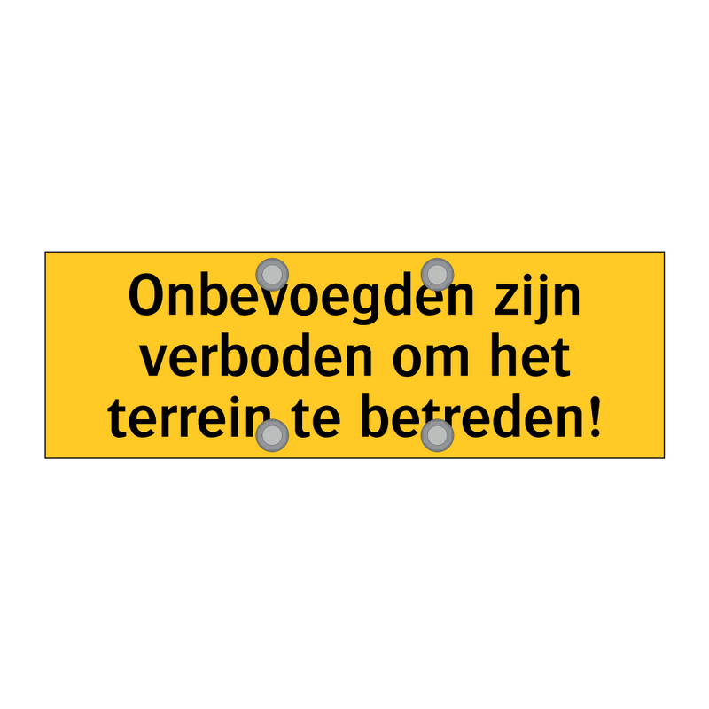 Onbevoegden zijn verboden om het terrein te betreden!