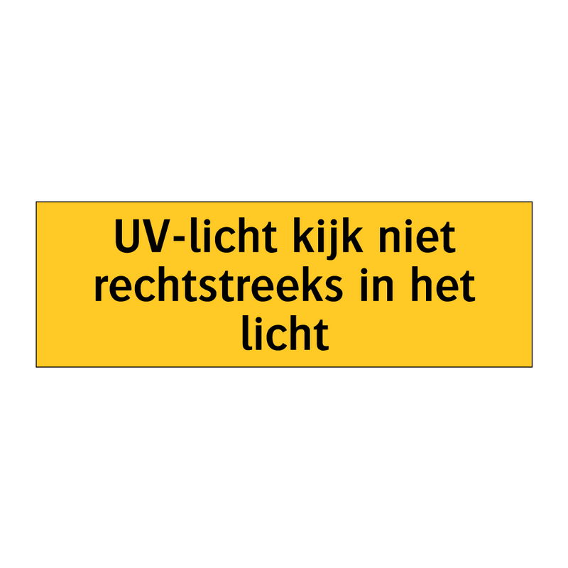 UV-licht kijk niet rechtstreeks in het licht & UV-licht kijk niet rechtstreeks in het licht