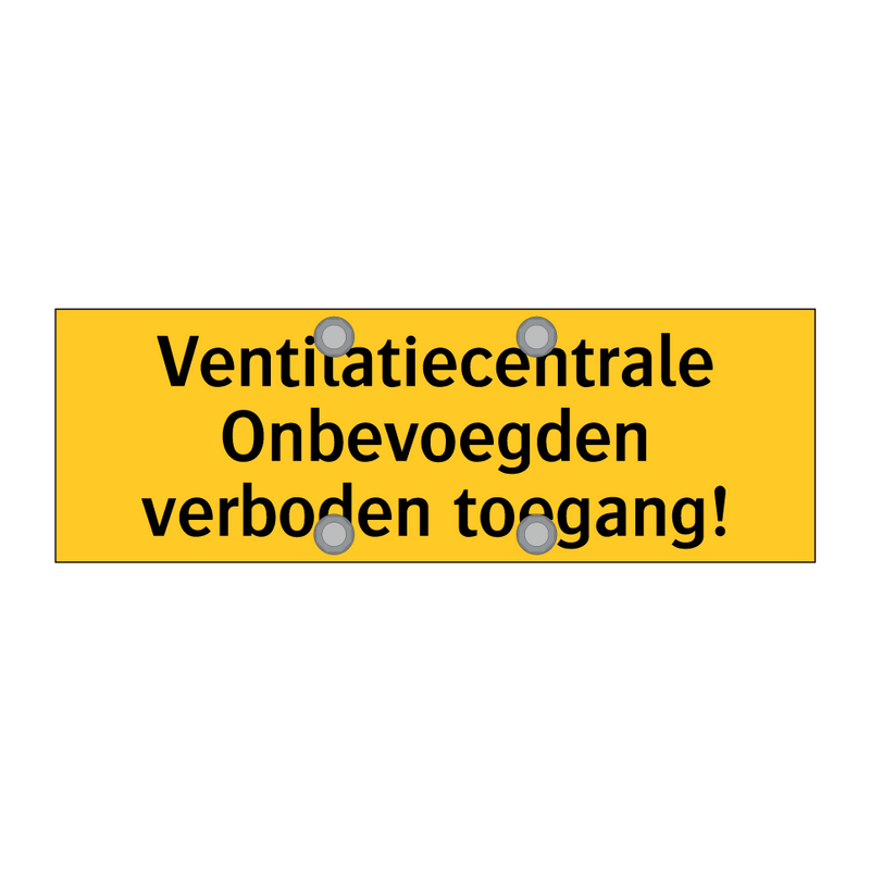 Ventilatiecentrale Onbevoegden verboden toegang!