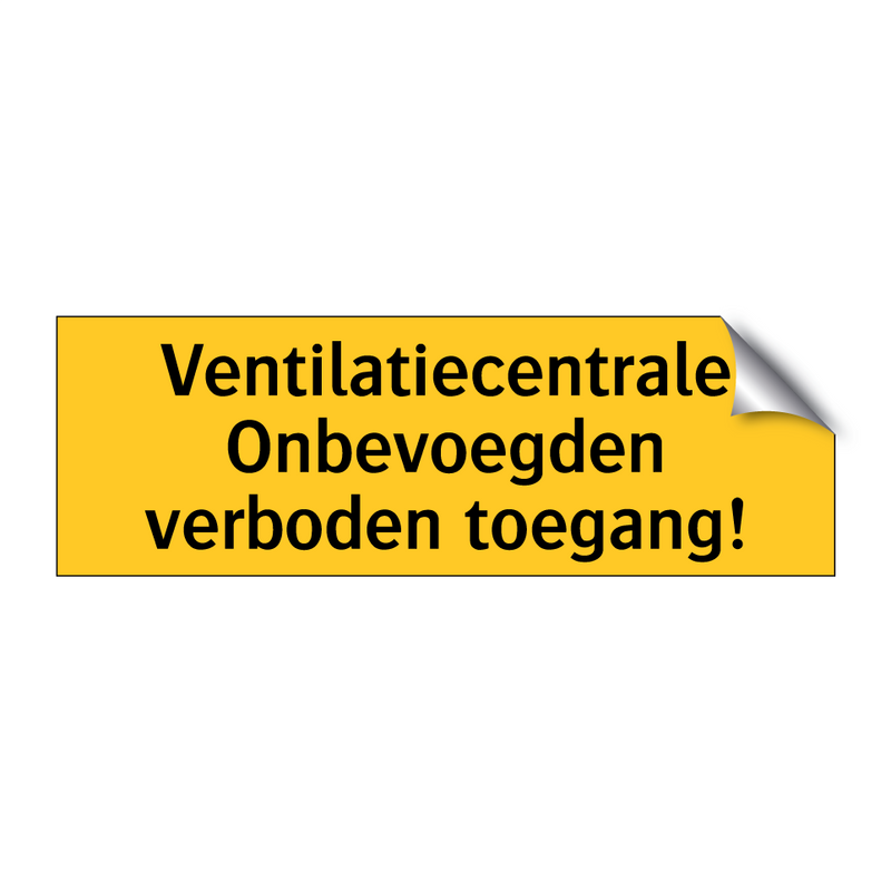 Ventilatiecentrale Onbevoegden verboden toegang!