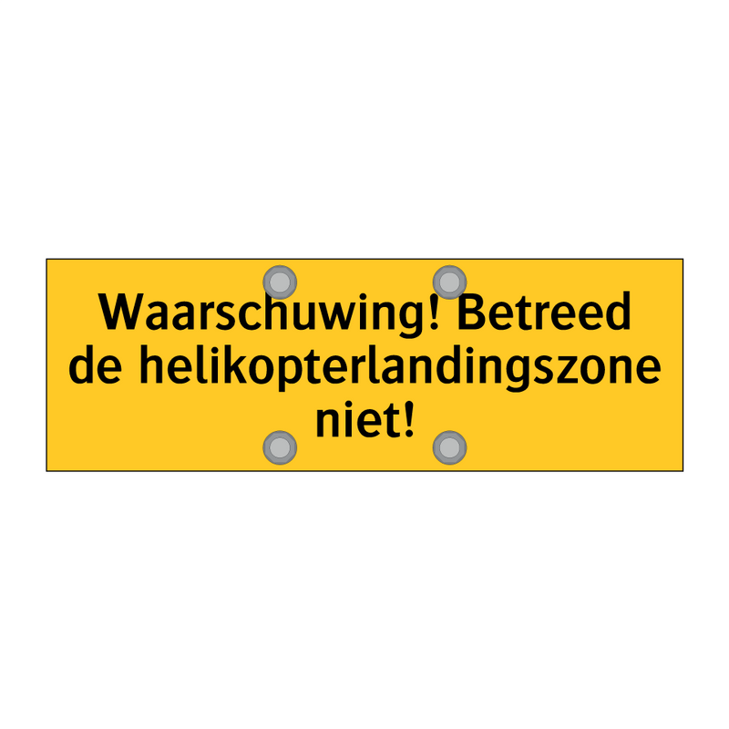 Waarschuwing! Betreed de helikopterlandingszone niet!