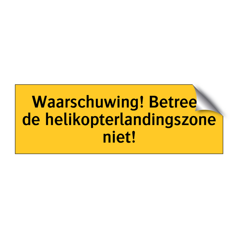 Waarschuwing! Betreed de helikopterlandingszone niet!