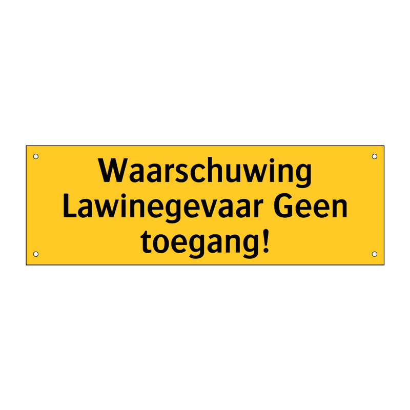 Waarschuwing Lawinegevaar Geen toegang! & Waarschuwing Lawinegevaar Geen toegang!