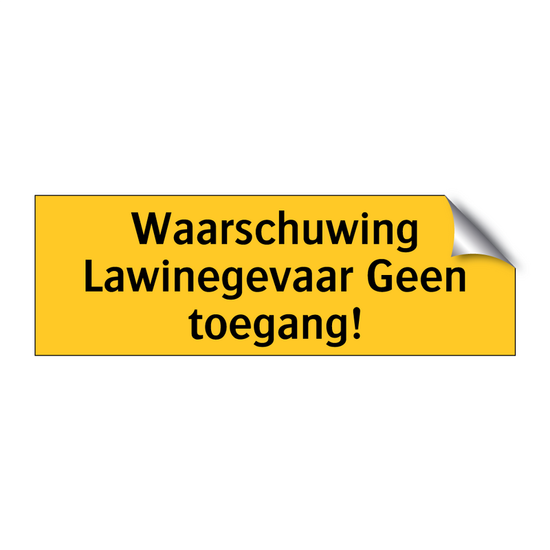 Waarschuwing Lawinegevaar Geen toegang! & Waarschuwing Lawinegevaar Geen toegang!