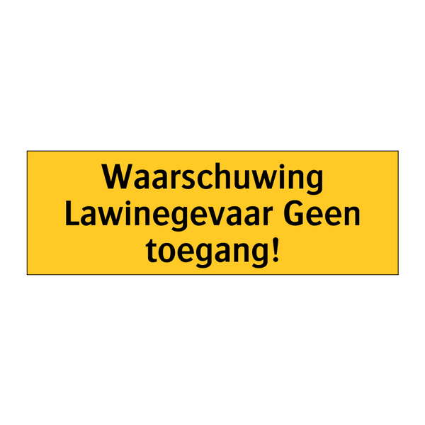 Waarschuwing Lawinegevaar Geen toegang!