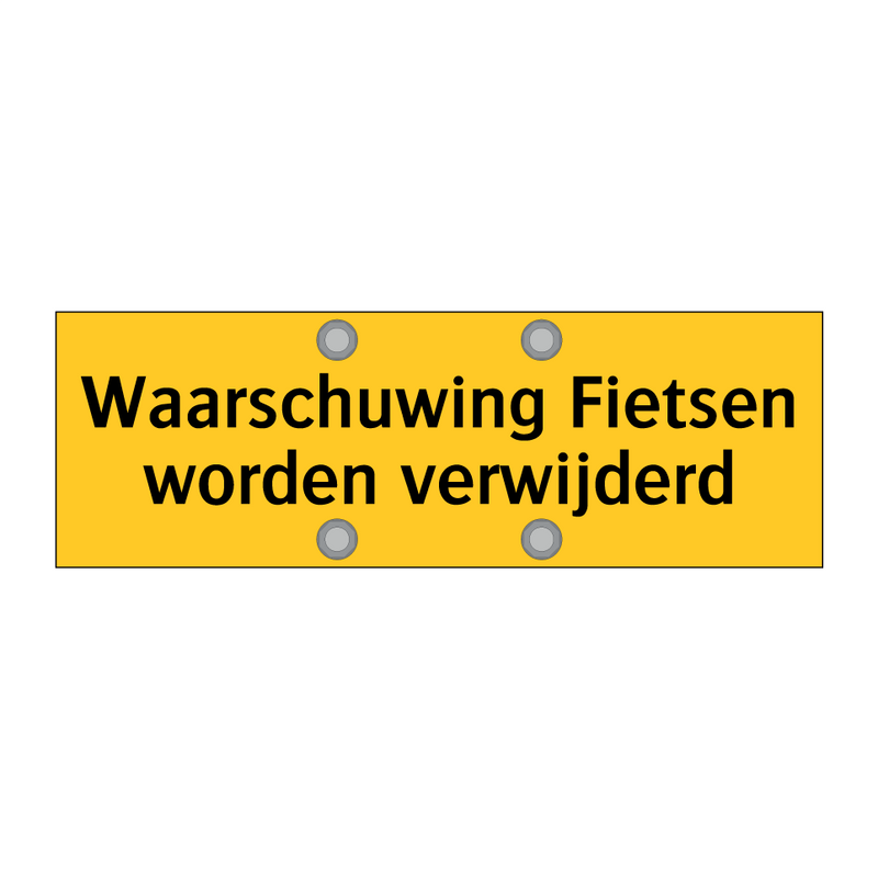 Waarschuwing Fietsen worden verwijderd & Waarschuwing Fietsen worden verwijderd