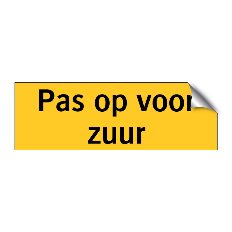 Pas op voor zuur & Pas op voor zuur & Pas op voor zuur & Pas op voor zuur