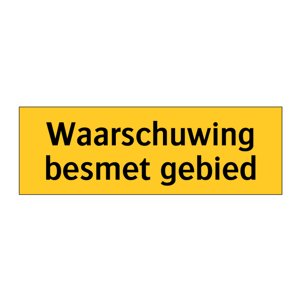 Waarschuwing besmet gebied & Waarschuwing besmet gebied & Waarschuwing besmet gebied