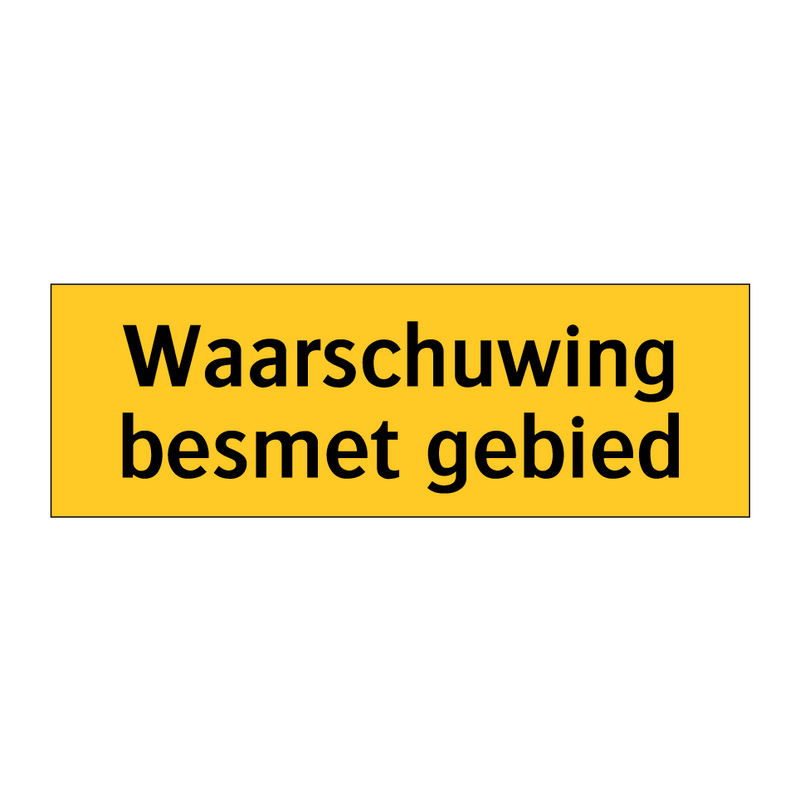 Waarschuwing besmet gebied & Waarschuwing besmet gebied & Waarschuwing besmet gebied