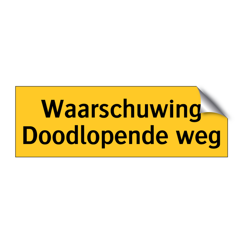 Waarschuwing Doodlopende weg & Waarschuwing Doodlopende weg & Waarschuwing Doodlopende weg