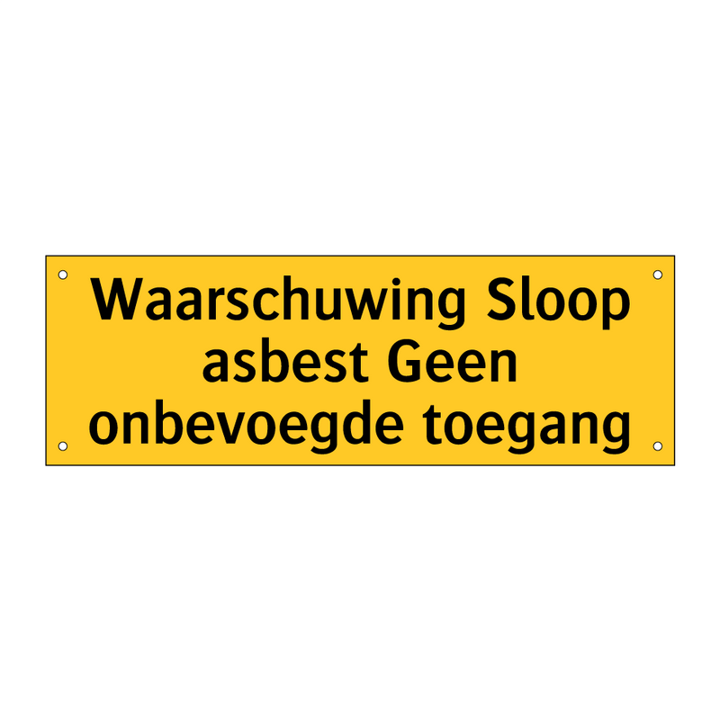 Waarschuwing Sloop asbest Geen onbevoegde toegang