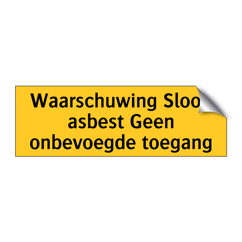 Waarschuwing Sloop asbest Geen onbevoegde toegang